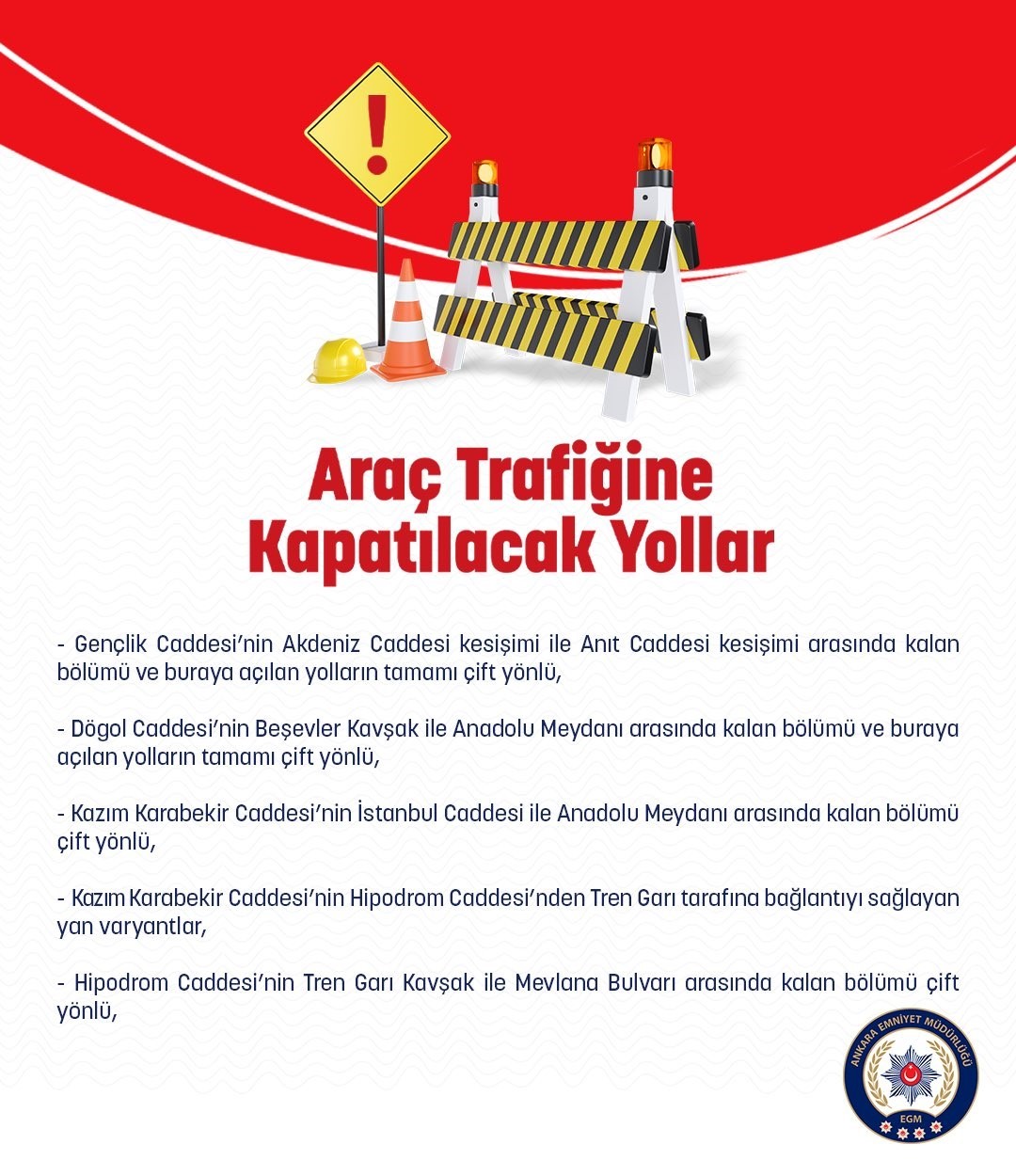 Ankara İl Emniyet Müdürlüğü’nden 27 Haziran’da trafiğe kapatılacak yollara ilişkin açıklama