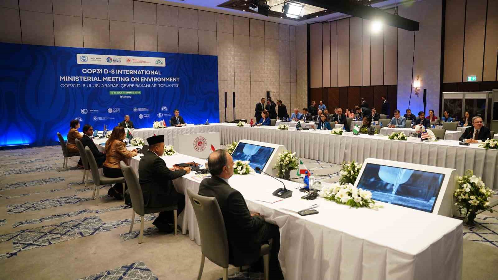 İstanbul D-8 Çevre Bakanları deklarasyonu oy birliği ile kabul edildi
