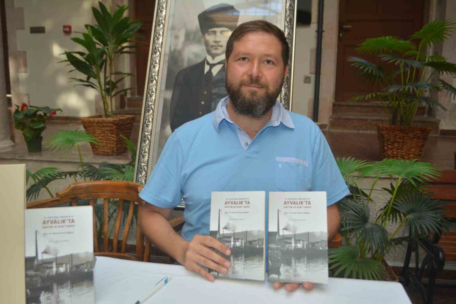Ayvalık’ın üretim ve kent tarihi kitapla geleceğe taşınıyor