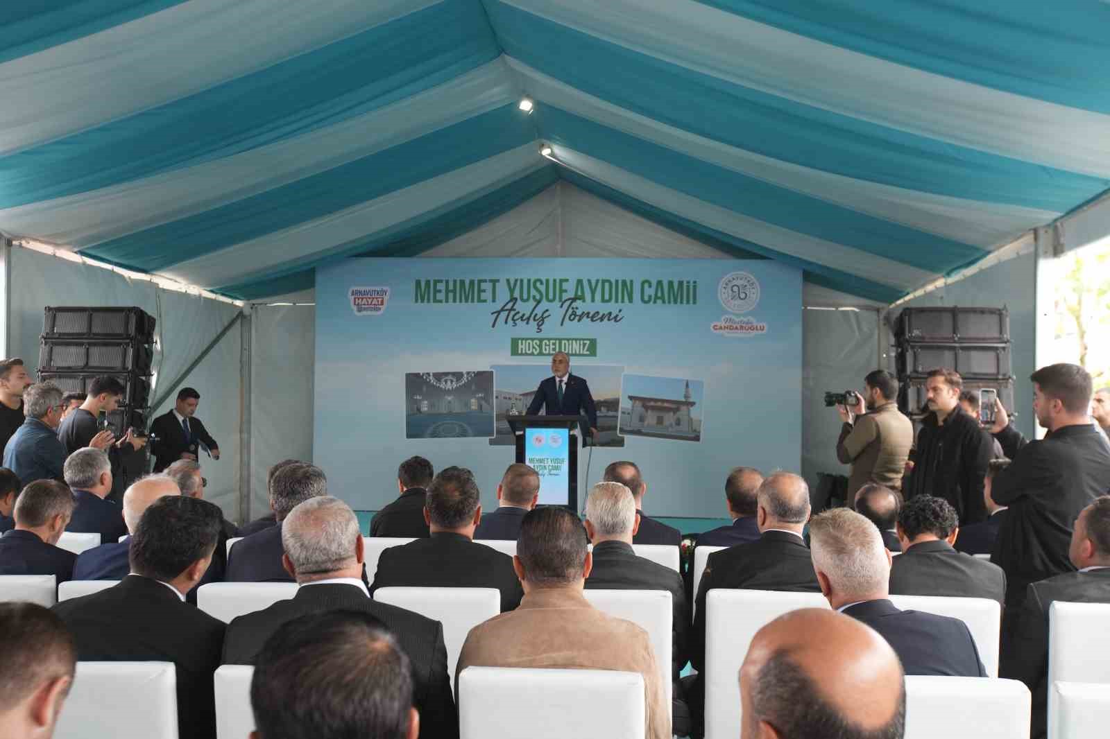 Arnavutköy’de Mehmet Yusuf Aydın Camii, Bakan Işıkhan’ın katılımıyla ibadete açıldı