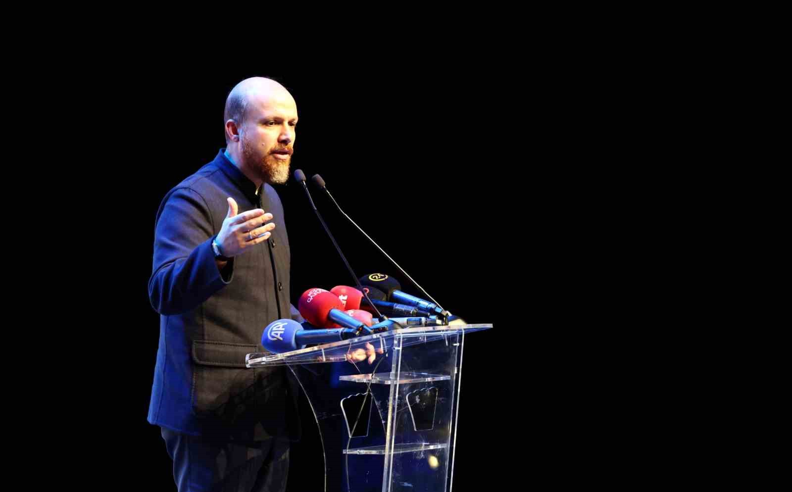 Bilal Erdoğan: "Türkiye’ye, dünyaya değer katacak"
